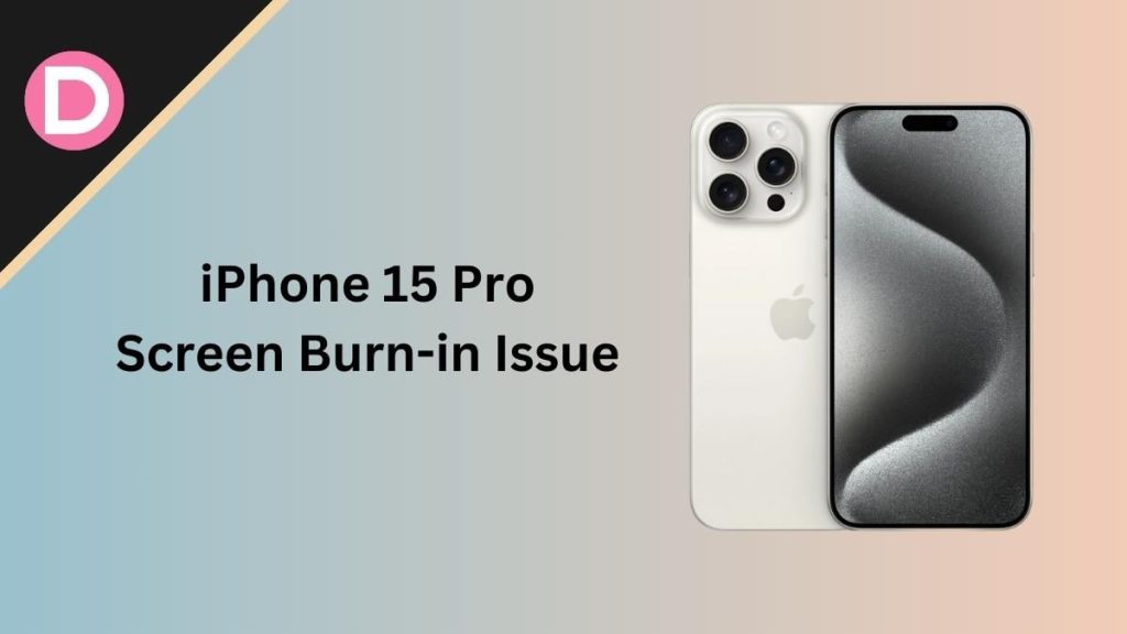 iPhone 15 Pro Screen Burn